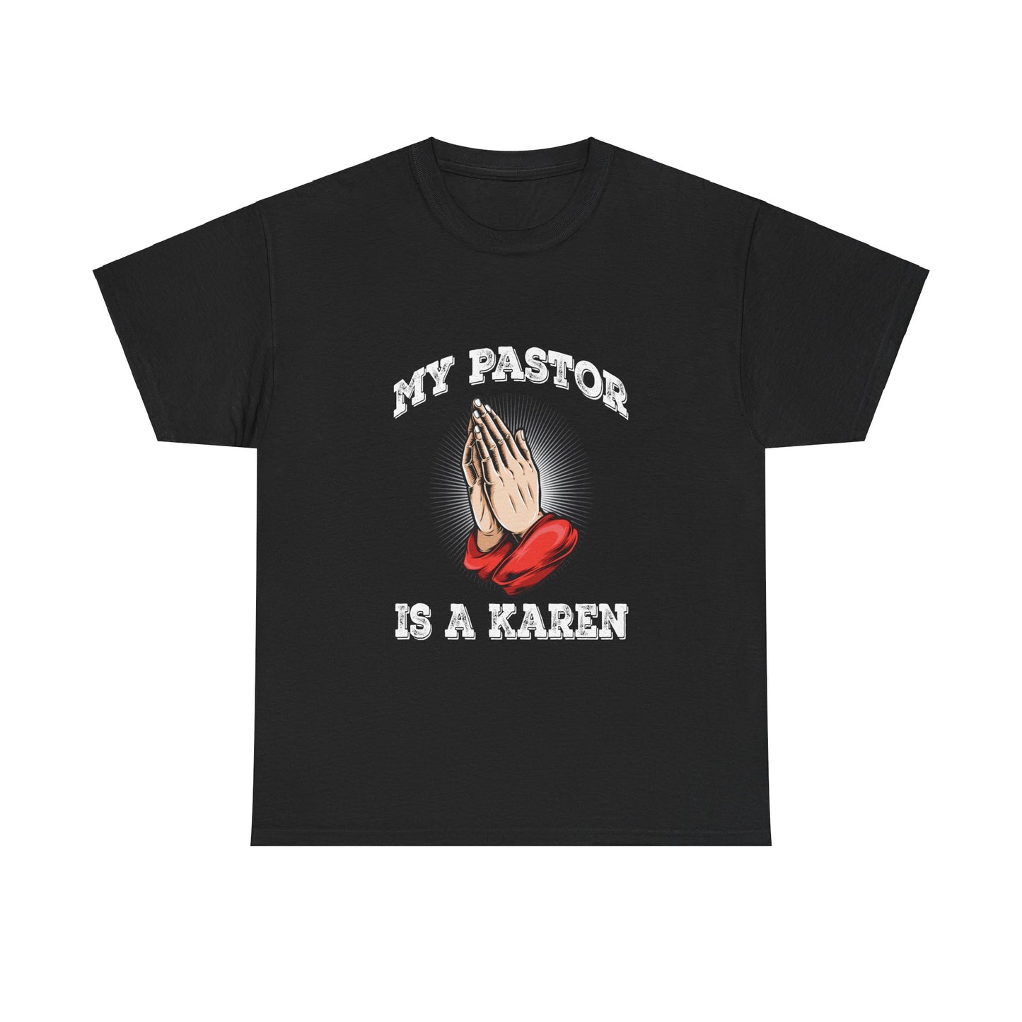 The Karens Collection T-shirts | Unisex Heavy Cotton Tee | My Pastor Is A Karen Printify