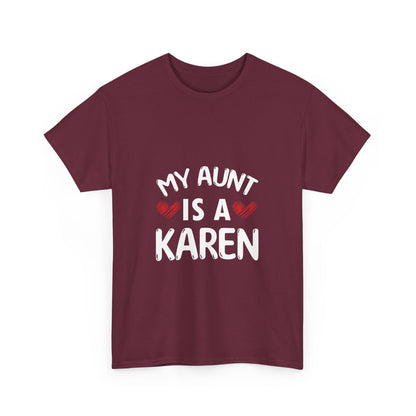 The Karens Collection T-shirts | Unisex Heavy Cotton Tee | My Aunt Is A Karen Printify