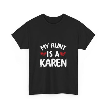 The Karens Collection T-shirts | Unisex Heavy Cotton Tee | My Aunt Is A Karen Printify