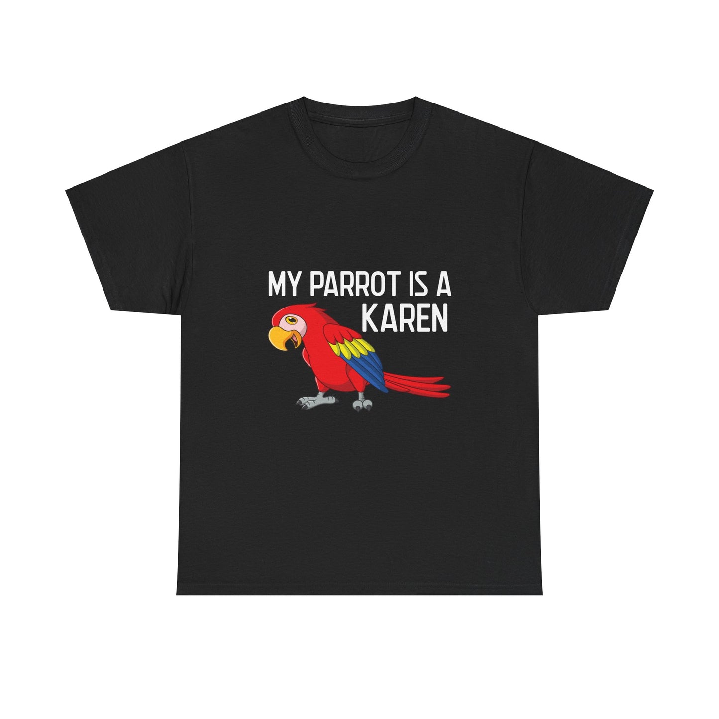 The Karens Collection T-shirts | Unisex Heavy Cotton Tee | My Parrot Is A Karen Printify