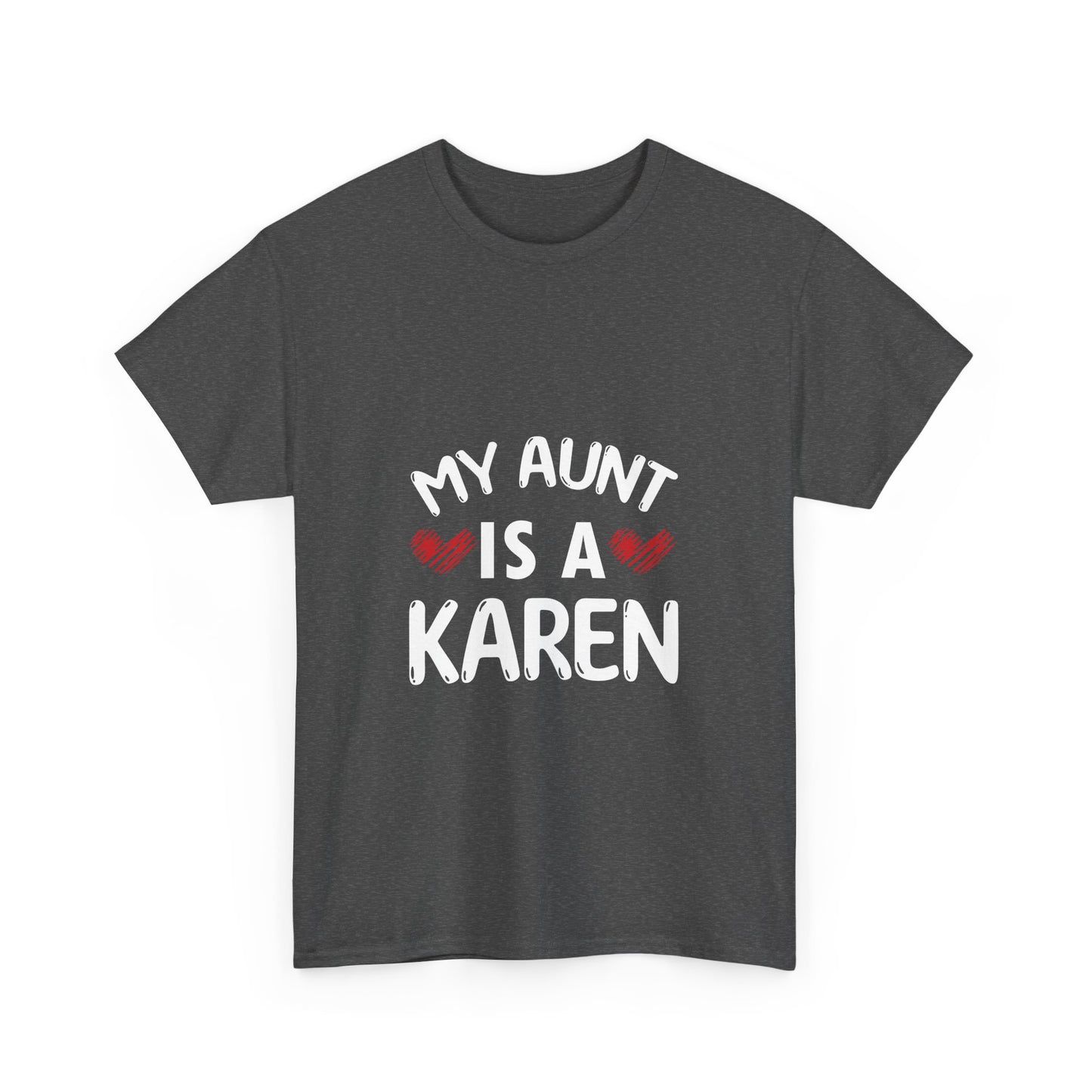 The Karens Collection T-shirts | Unisex Heavy Cotton Tee | My Aunt Is A Karen Printify