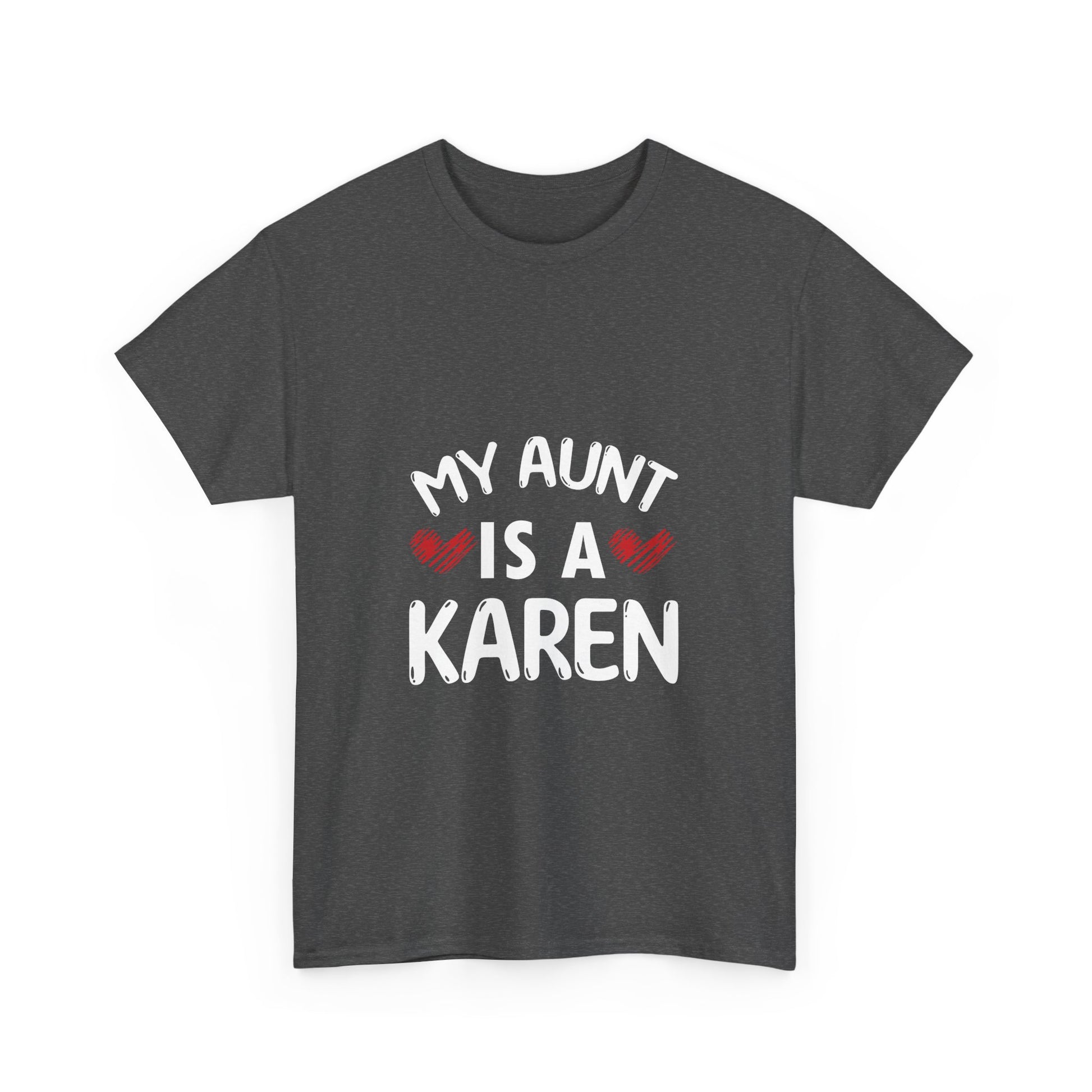 The Karens Collection T-shirts | Unisex Heavy Cotton Tee | My Aunt Is A Karen Printify