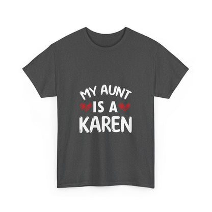 The Karens Collection T-shirts | Unisex Heavy Cotton Tee | My Aunt Is A Karen Printify