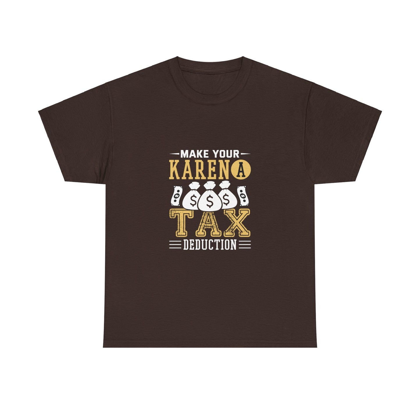 Karen's Collection T-shirts | Make Your Karen A Tax Deduction | Unisex Heavy Cotton Tee Printify