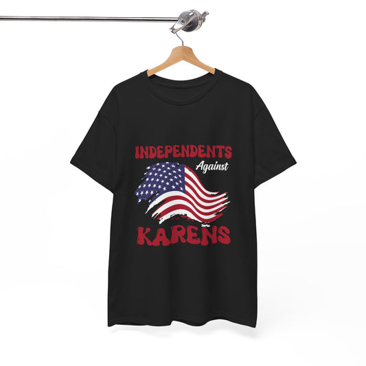 Independents Against Karen Funny Humor Novelty Tee Printify