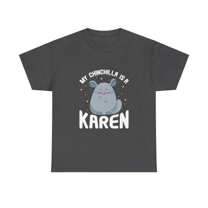 The Karens Collection T-shirts | Unisex Heavy Cotton Tee | My Chingchilla Is A Karen Printify