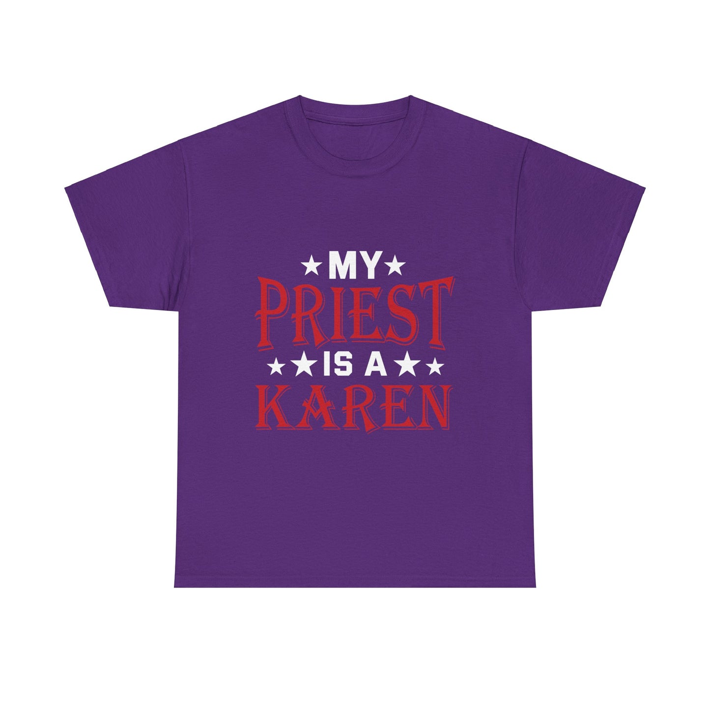 The Karens Collection T-shirts | Unisex Heavy Cotton Tee | My Priest Is A Karen Printify