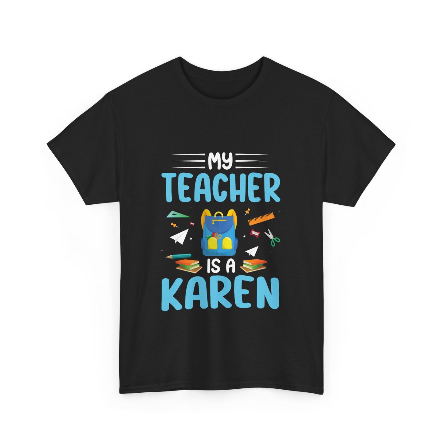 The Karens Collection T-shirts | Unisex Heavy Cotton Tee | My Teacher Is A Karen Printify