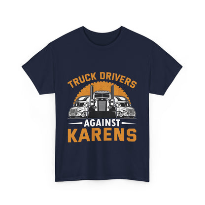 Funny Trucker Tshirt Trendy Gift - Truck Drivers Against Karen