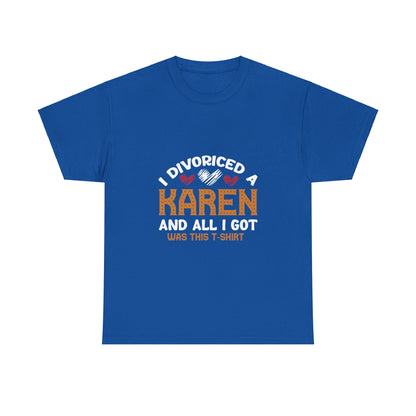 Karen's Collection T-shirt | Unisex Heavy Cotton Tee | I Divorced A Karen And I Got... Printify