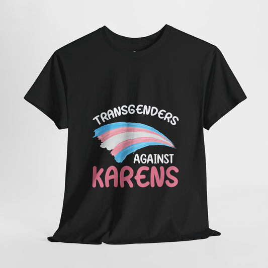 Transgenders Against Karen Funny Humor Novelty T-shirts Printify