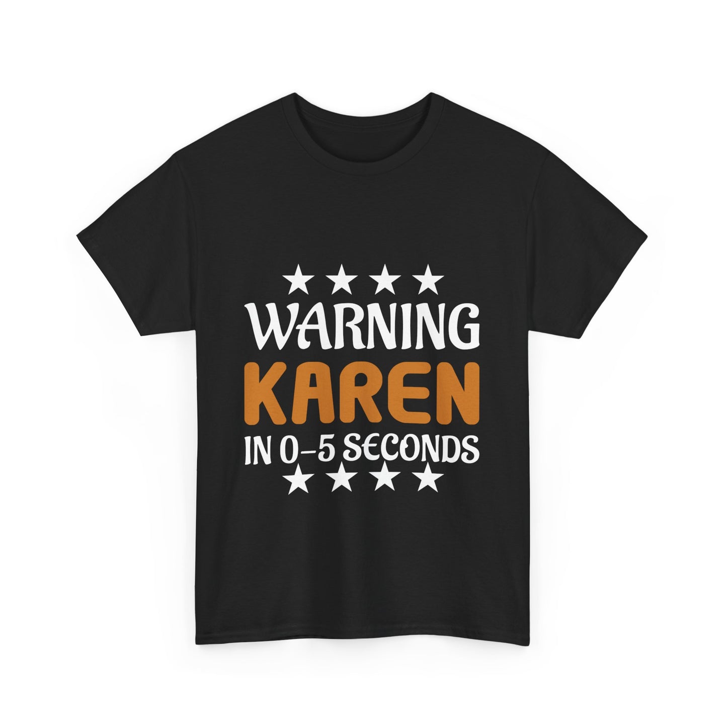 The Karens Collection T-shirts | Unisex Heavy Cotton Tee | Warning Karen In 05 Seconds Printify