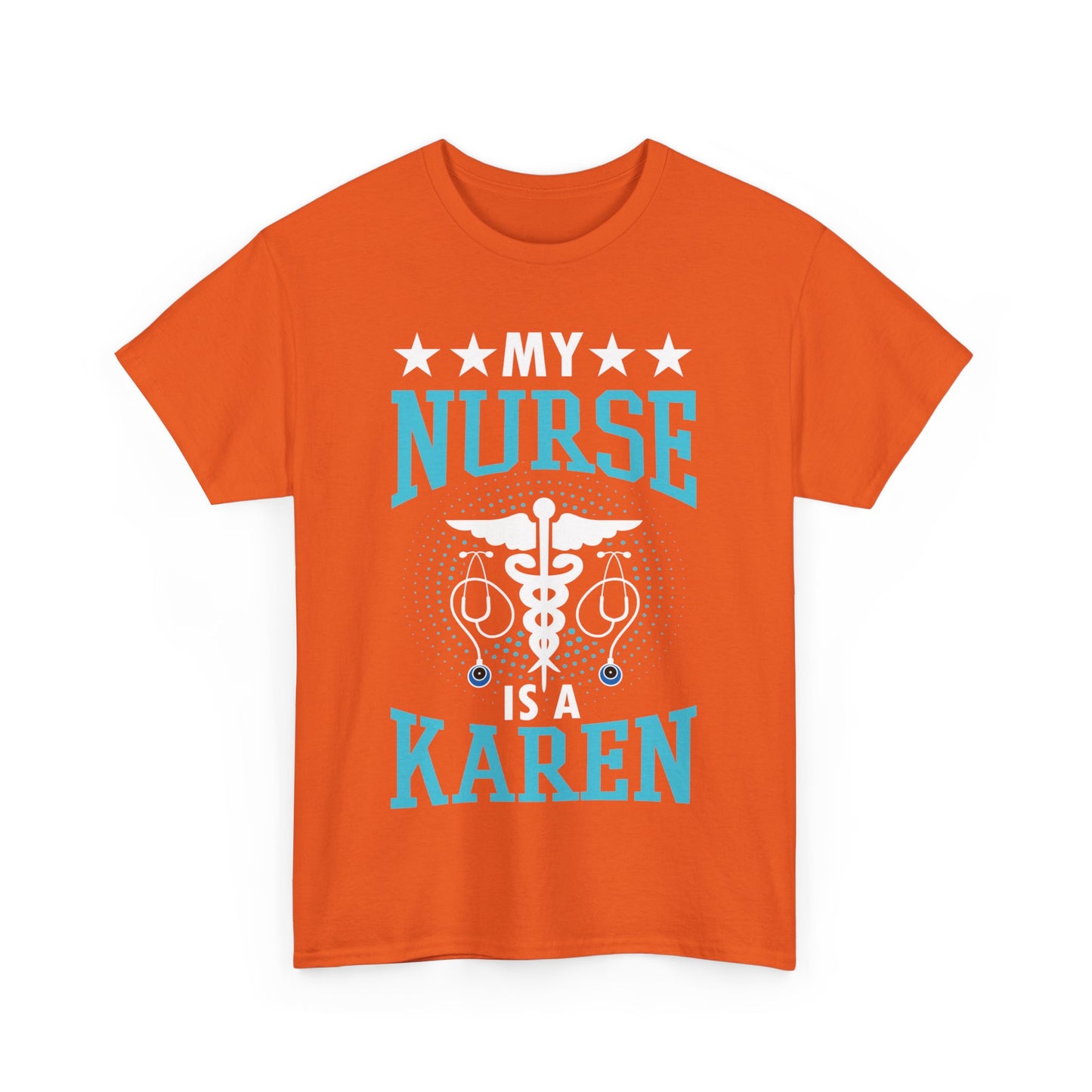 The Karens Collection T-shirts | Unisex Heavy Cotton Tee | My Nurse Is A Karen Printify