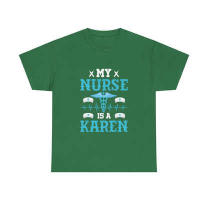 The Karens Collection T-shirts | Unisex Heavy Cotton Tee | My Nurse Is A Karen Printify