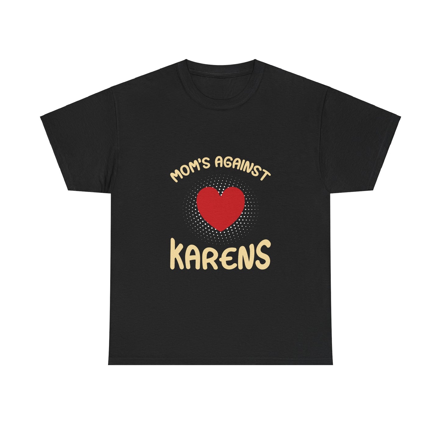 The Karens Collection T-shirts | Unisex Heavy Cotton Tee | Mom's Against Karen Printify