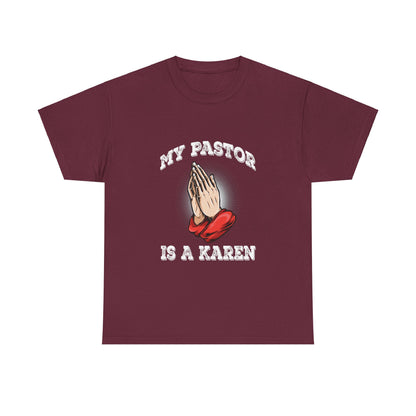 The Karens Collection T-shirts | Unisex Heavy Cotton Tee | My Pastor Is A Karen Printify