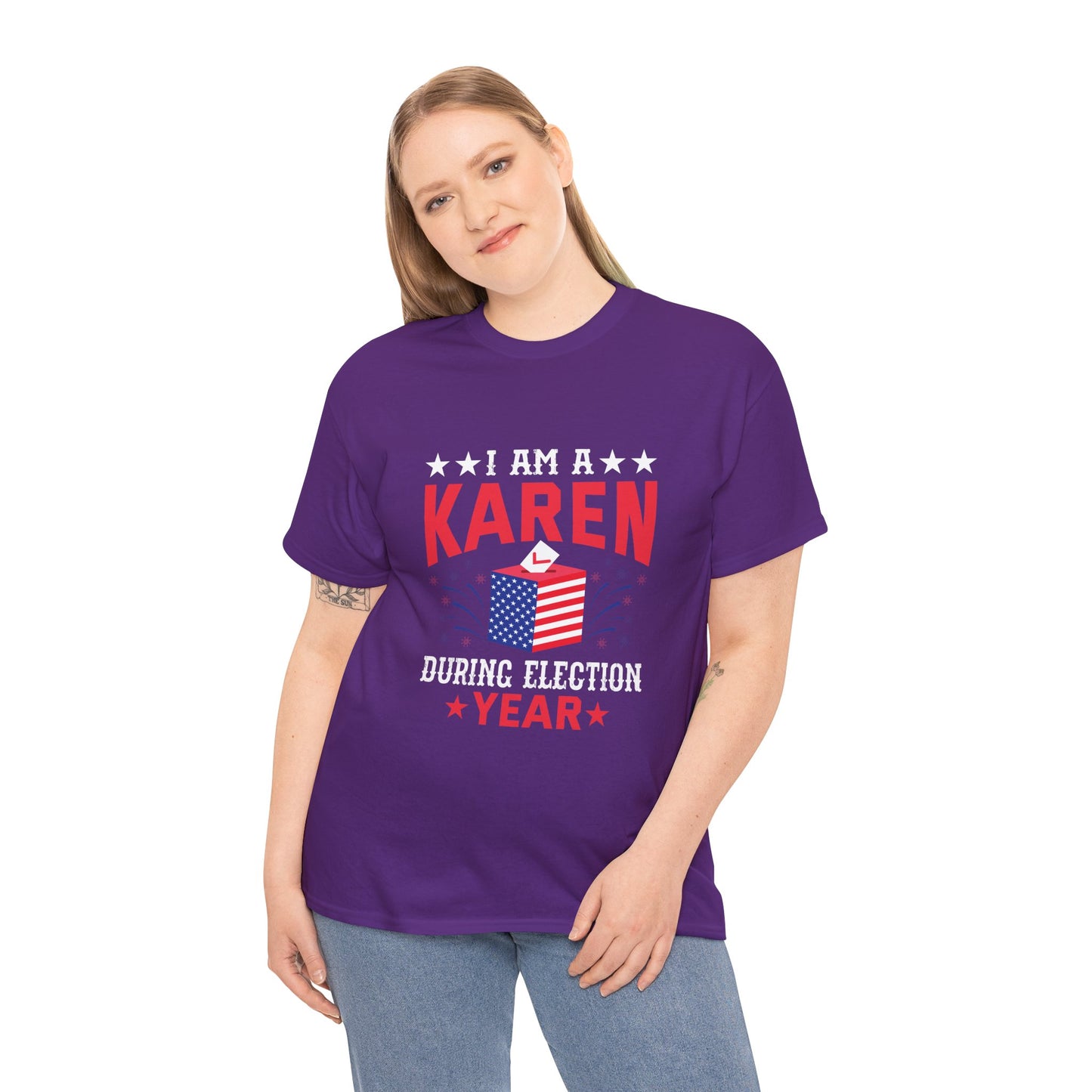 I Am A Karen During Election Year Funny Novelty T-shirt for Gifts Printify