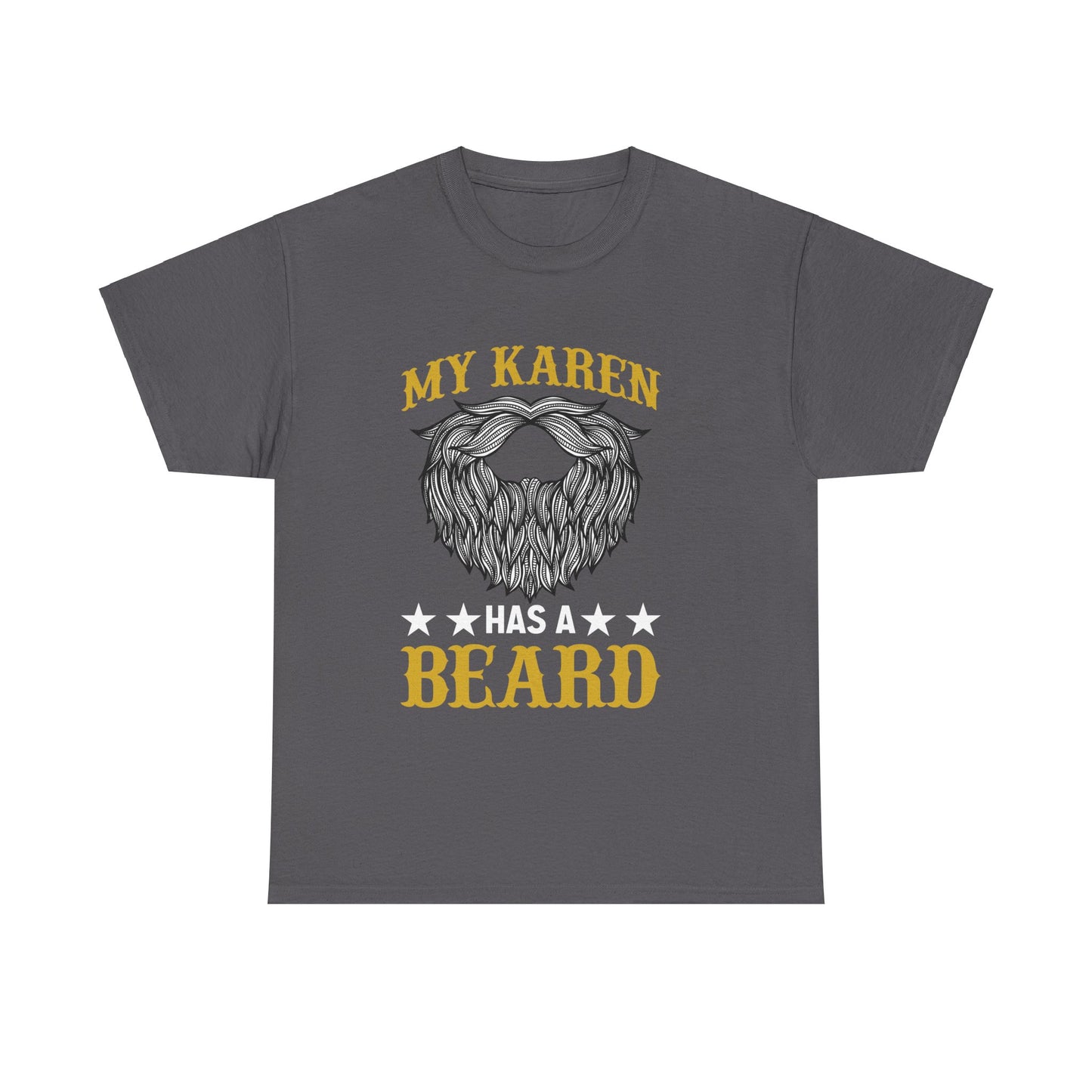 The Karens Collection T-shirts | Unisex Heavy Cotton Tee | My Karen Has A Beard Printify