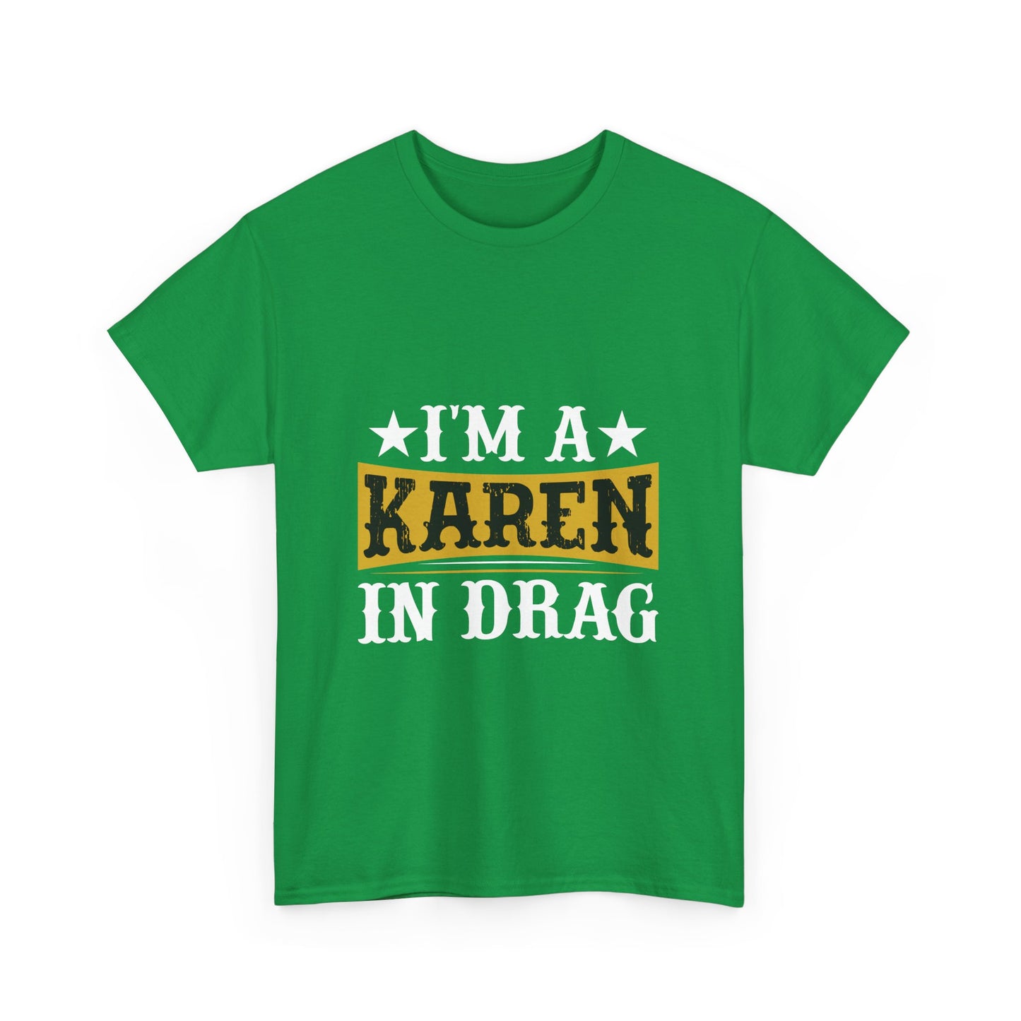 Karen's Collection T-shirts | Unisex Heavy Cotton Tee | I Am A Karen In Drag Printify