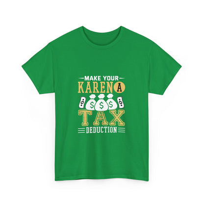 Karen's Collection T-shirts | Make Your Karen A Tax Deduction | Unisex Heavy Cotton Tee Printify