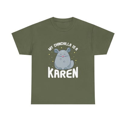 The Karens Collection T-shirts | Unisex Heavy Cotton Tee | My Chingchilla Is A Karen Printify