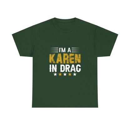 Karen's Collection T-shirts | Unisex Heavy Cotton Tee | I Am A Karen In Drag Printify