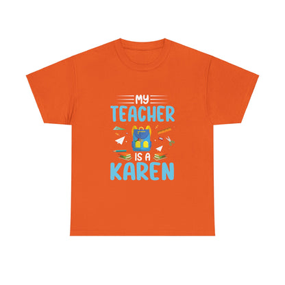 The Karens Collection T-shirts | Unisex Heavy Cotton Tee | My Teacher Is A Karen Printify