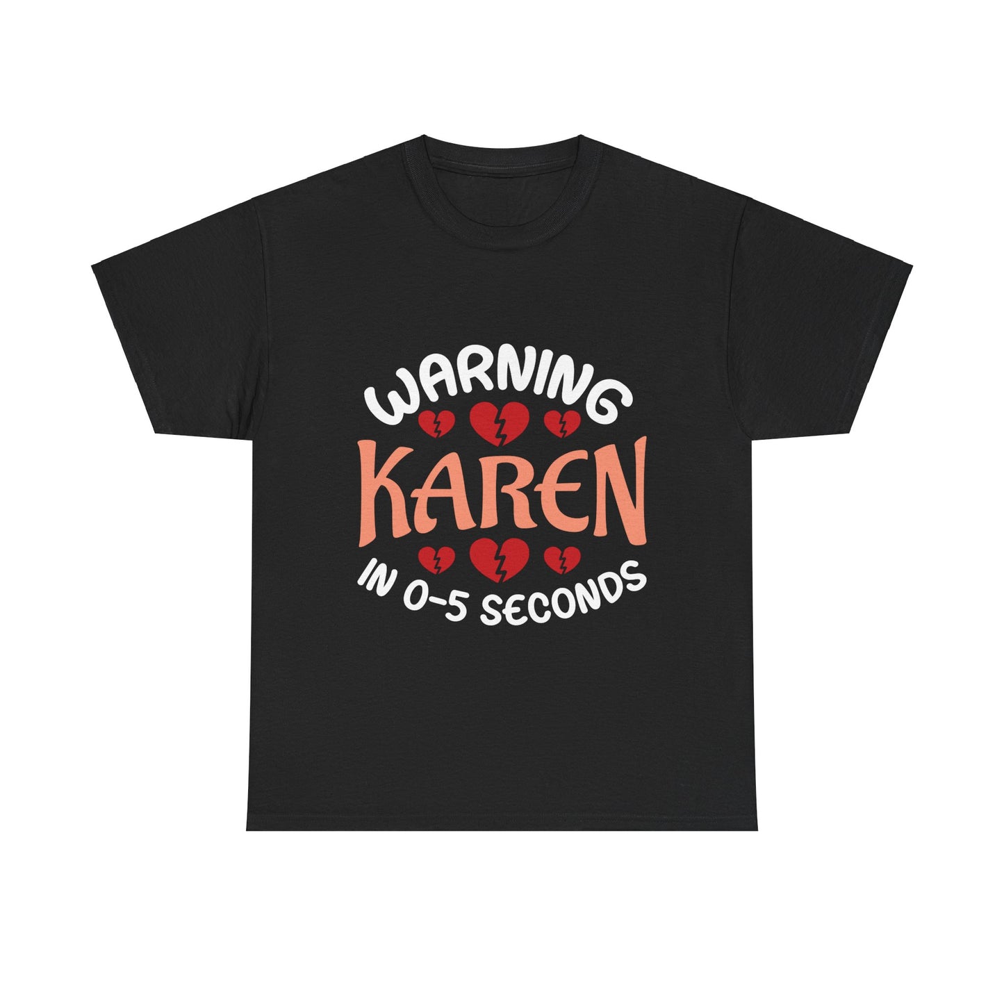 Karen's Collection T-shirt | Unisex Heavy Cotton Tee | Warning Karen In 05 Seconds Printify