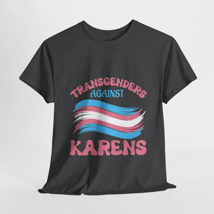 Transgenders Against Karen Humor Novelty T-shirt for Fun Printify