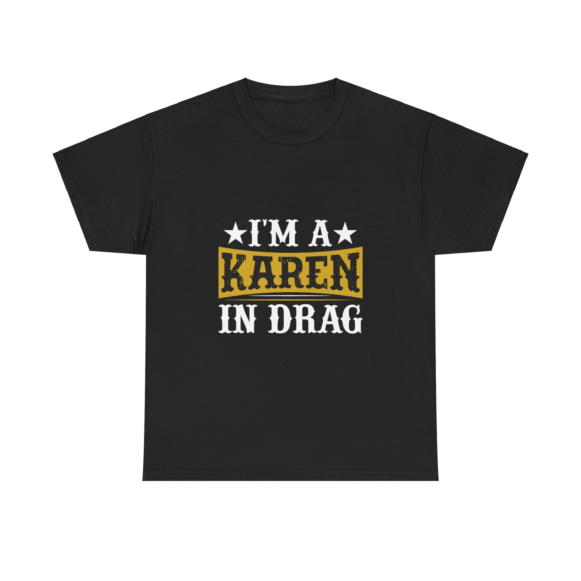 Karen's Collection T-shirts | Unisex Heavy Cotton Tee | I Am A Karen In Drag Printify