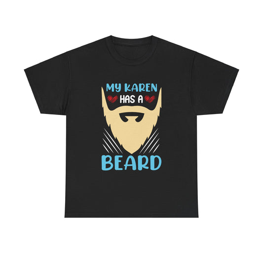 The Karens Collection T-shirts | Unisex Heavy Cotton Tee | My Karen Has A Beard Printify