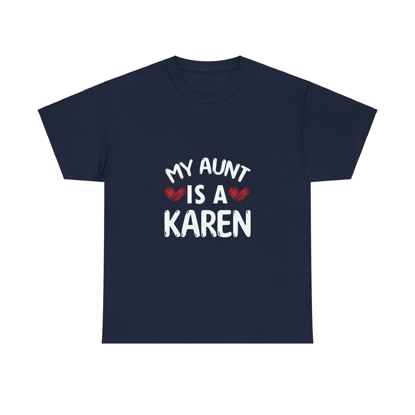 The Karens Collection T-shirts | Unisex Heavy Cotton Tee | My Aunt Is A Karen Printify