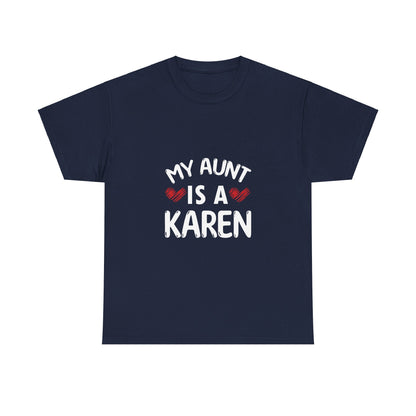 The Karens Collection T-shirts | Unisex Heavy Cotton Tee | My Aunt Is A Karen Printify