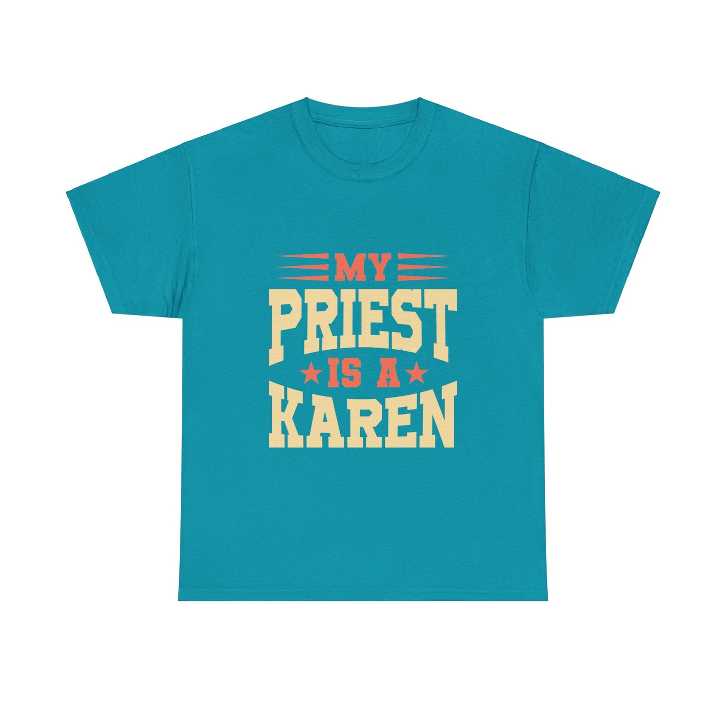 The Karens Collection T-shirts | Unisex Heavy Cotton Tee | My Priest Is A Karen Printify