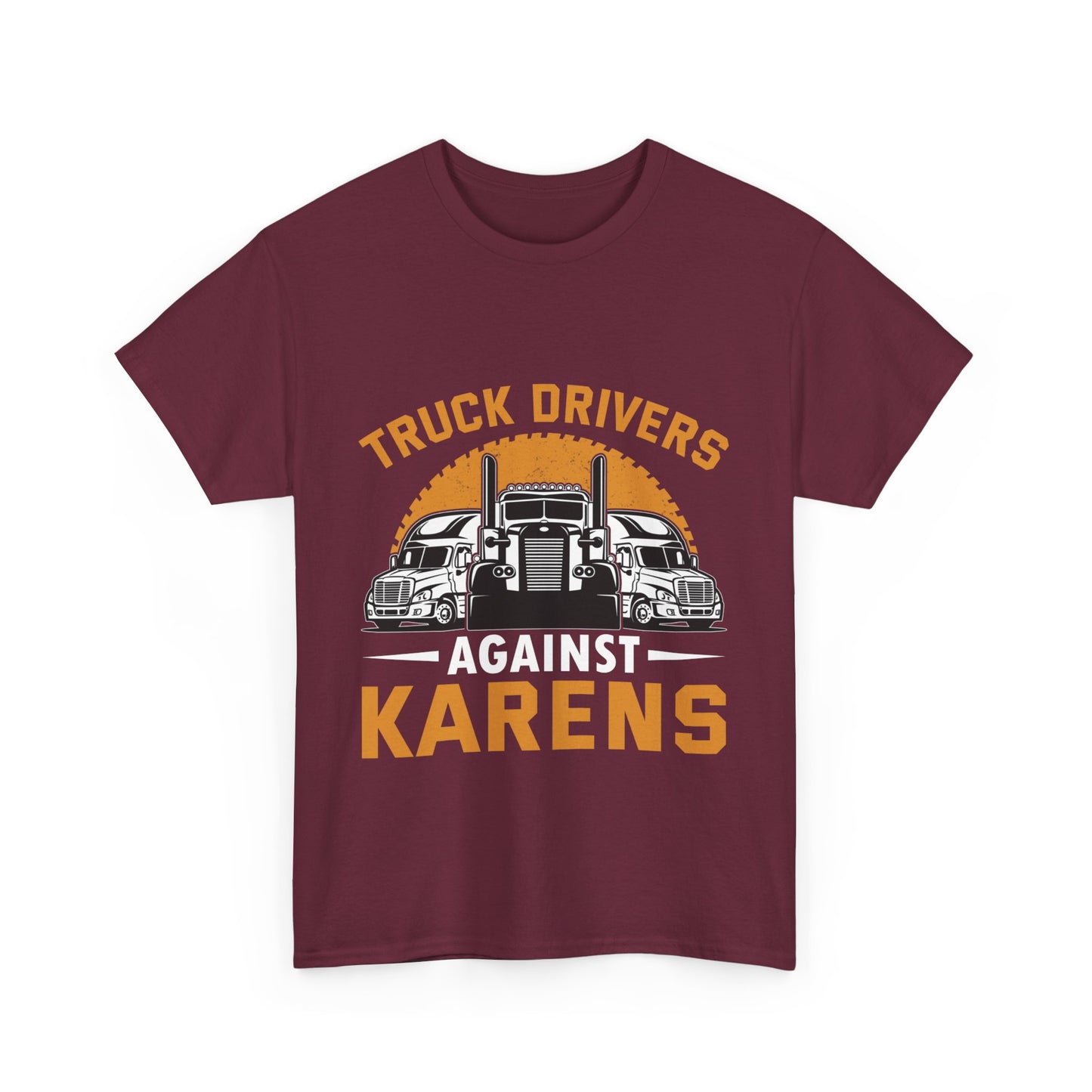 Funny Trucker Tshirt Trendy Gift - Truck Drivers Against Karen