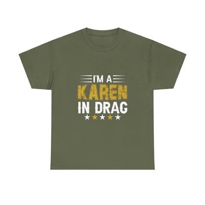 Karen's Collection T-shirts | Unisex Heavy Cotton Tee | I Am A Karen In Drag Printify