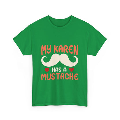 The Karens Collection T-shirts | Unisex Heavy Cotton Tee | My Karen Has A Mustache Printify