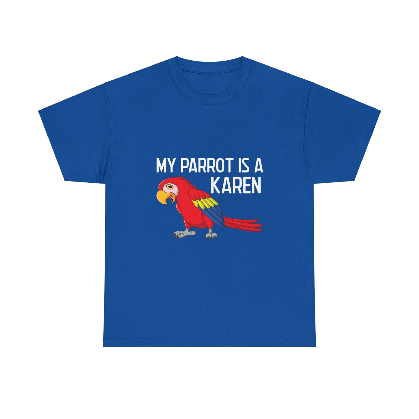 The Karens Collection T-shirts | Unisex Heavy Cotton Tee | My Parrot Is A Karen Printify