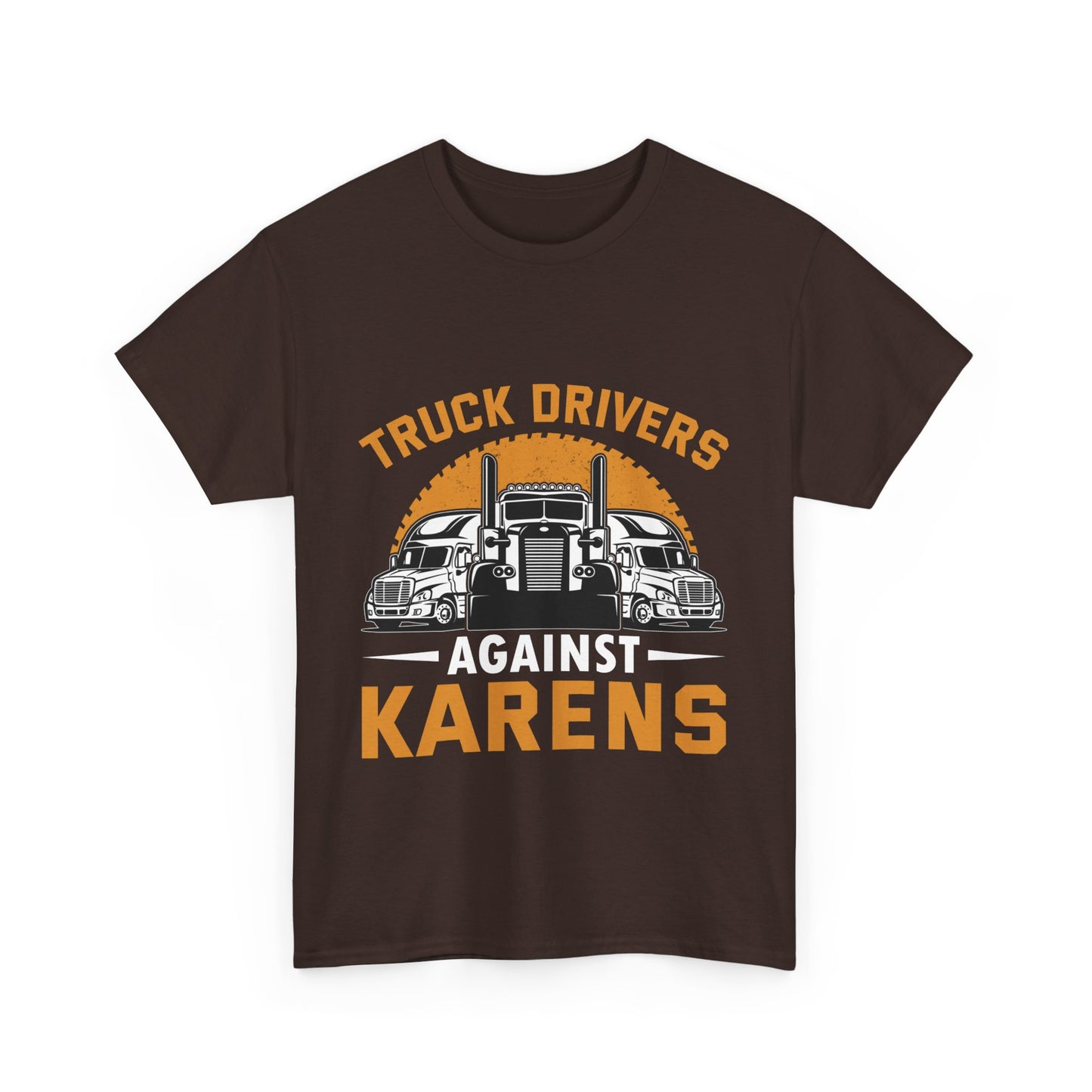 Funny Trucker Tshirt Trendy Gift - Truck Drivers Against Karen