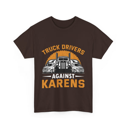 Funny Trucker Tshirt Trendy Gift - Truck Drivers Against Karen