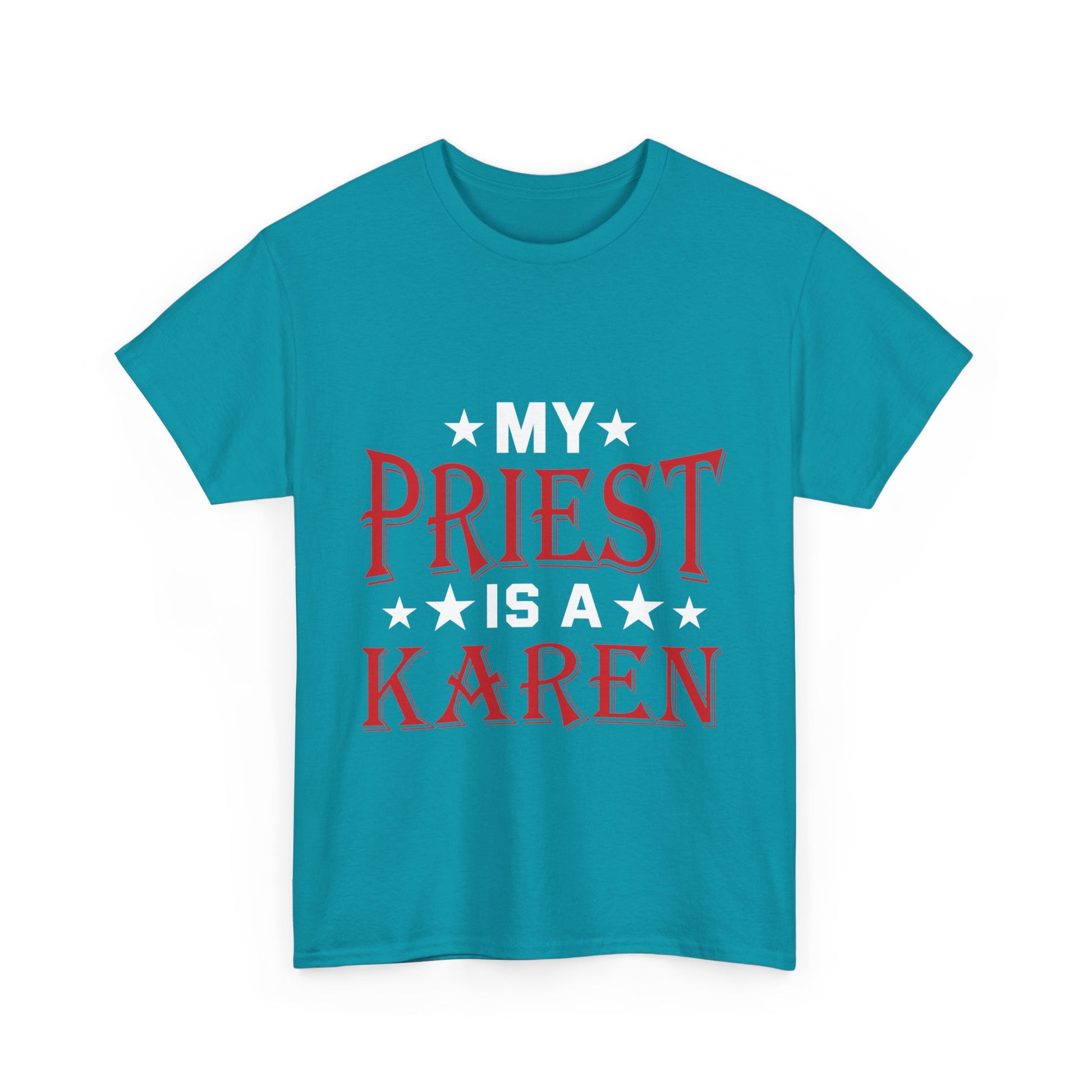 The Karens Collection T-shirts | Unisex Heavy Cotton Tee | My Priest Is A Karen Printify