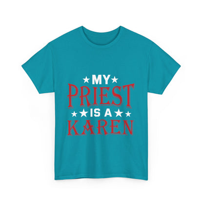 The Karens Collection T-shirts | Unisex Heavy Cotton Tee | My Priest Is A Karen Printify