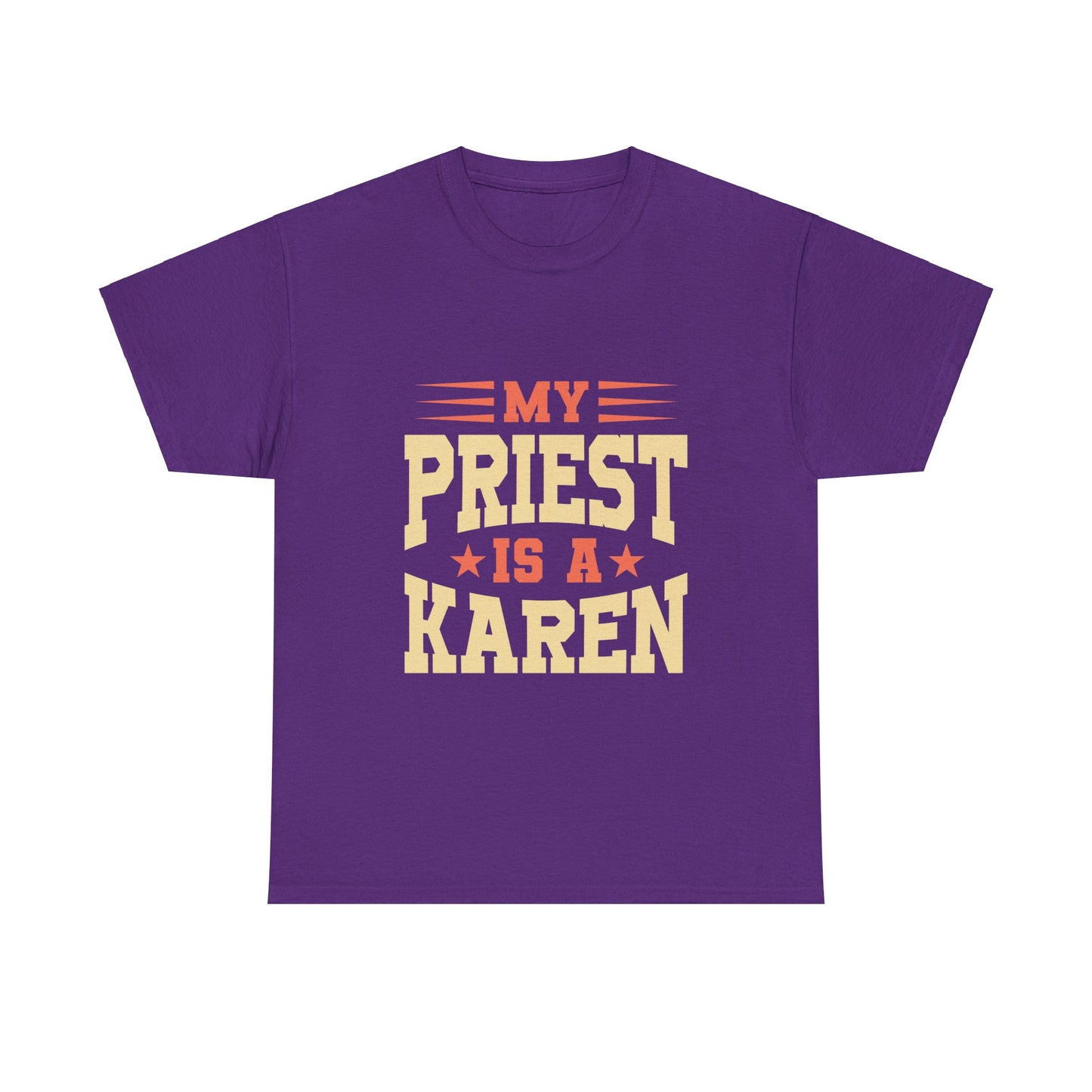 The Karens Collection T-shirts | Unisex Heavy Cotton Tee | My Priest Is A Karen Printify