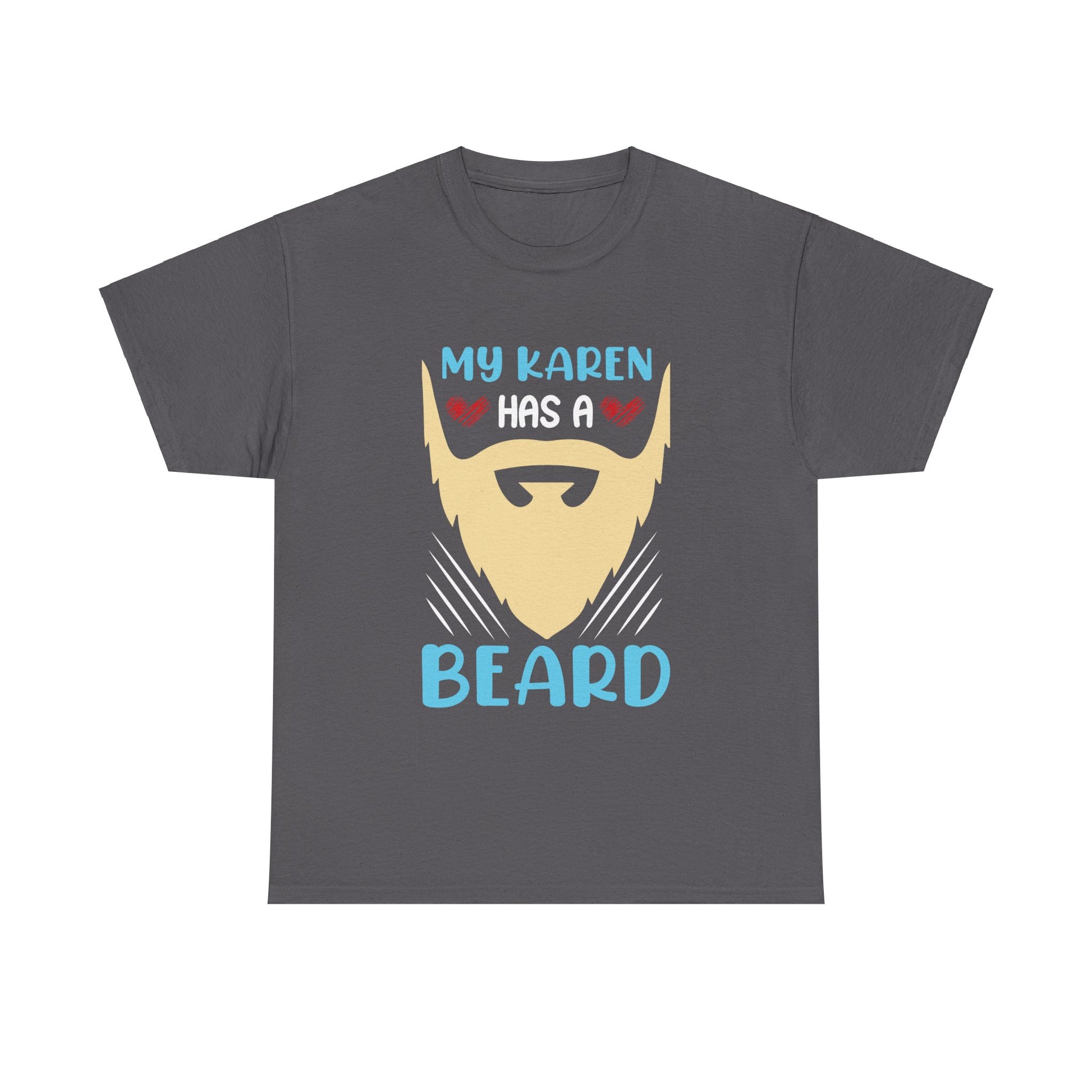 The Karens Collection T-shirts | Unisex Heavy Cotton Tee | My Karen Has A Beard Printify