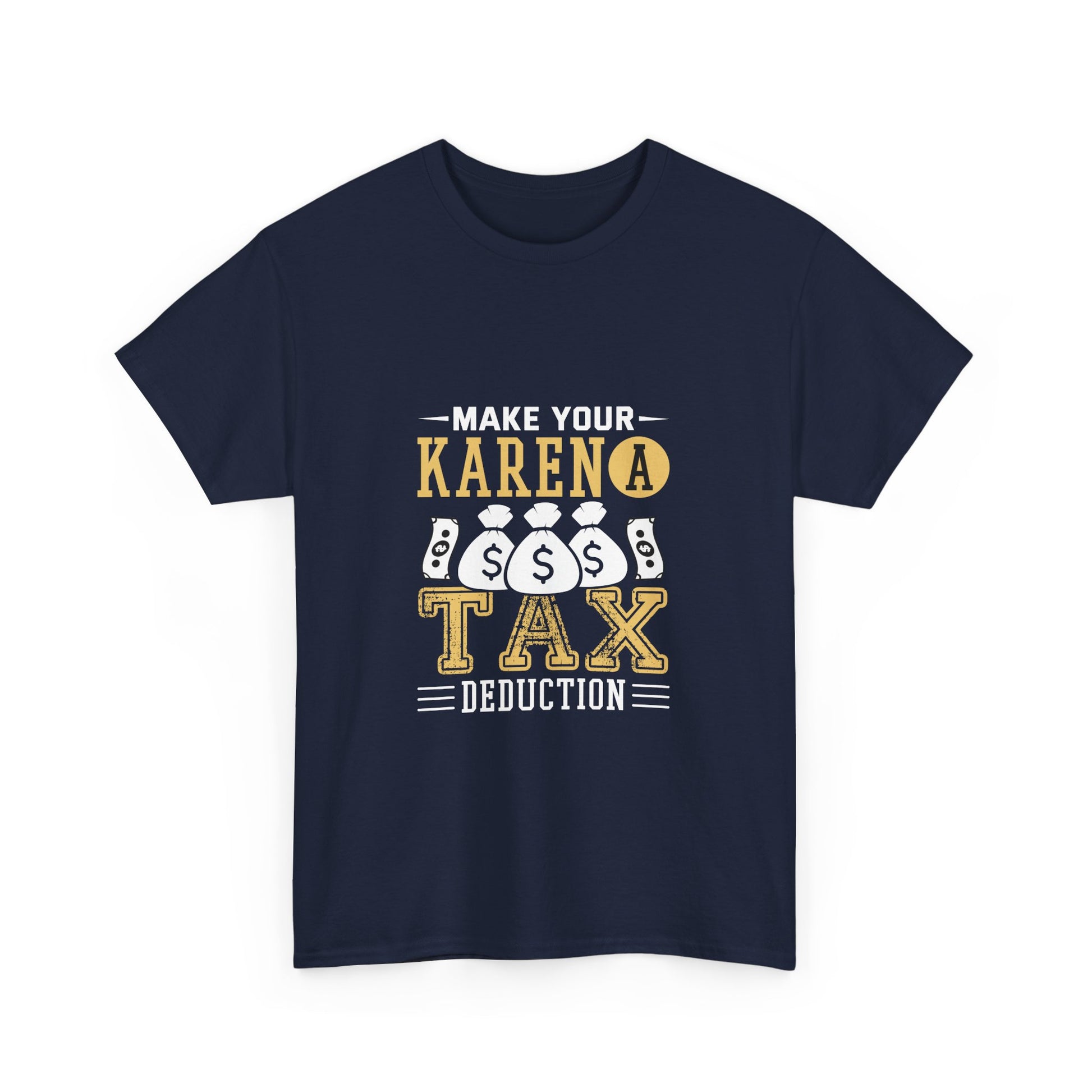 Karen's Collection T-shirts | Make Your Karen A Tax Deduction | Unisex Heavy Cotton Tee Printify