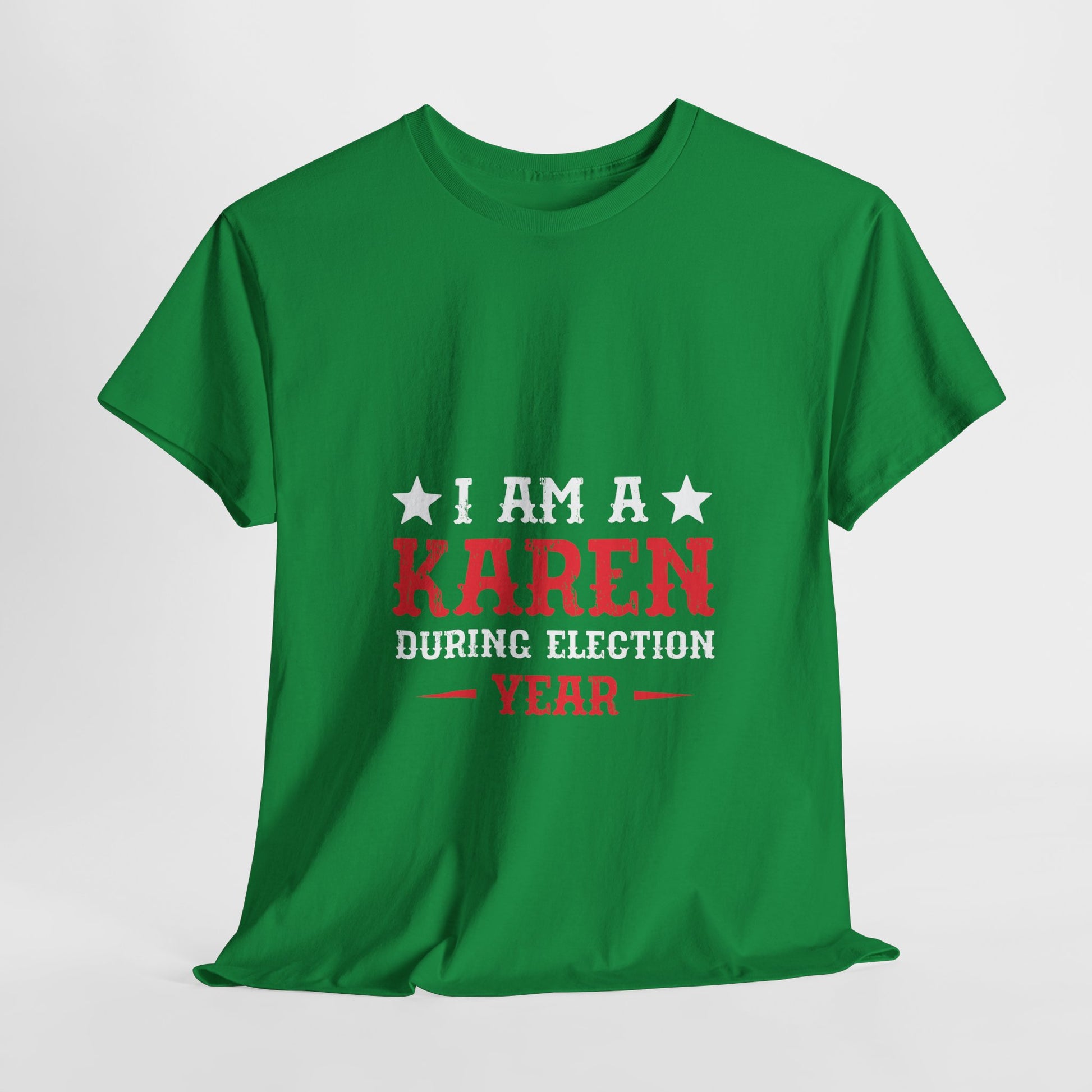 I Am A Karen During Election Year Funny Novelty Tee for Humor Lover Printify