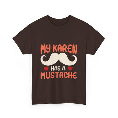 The Karens Collection T-shirts | Unisex Heavy Cotton Tee | My Karen Has A Mustache Printify