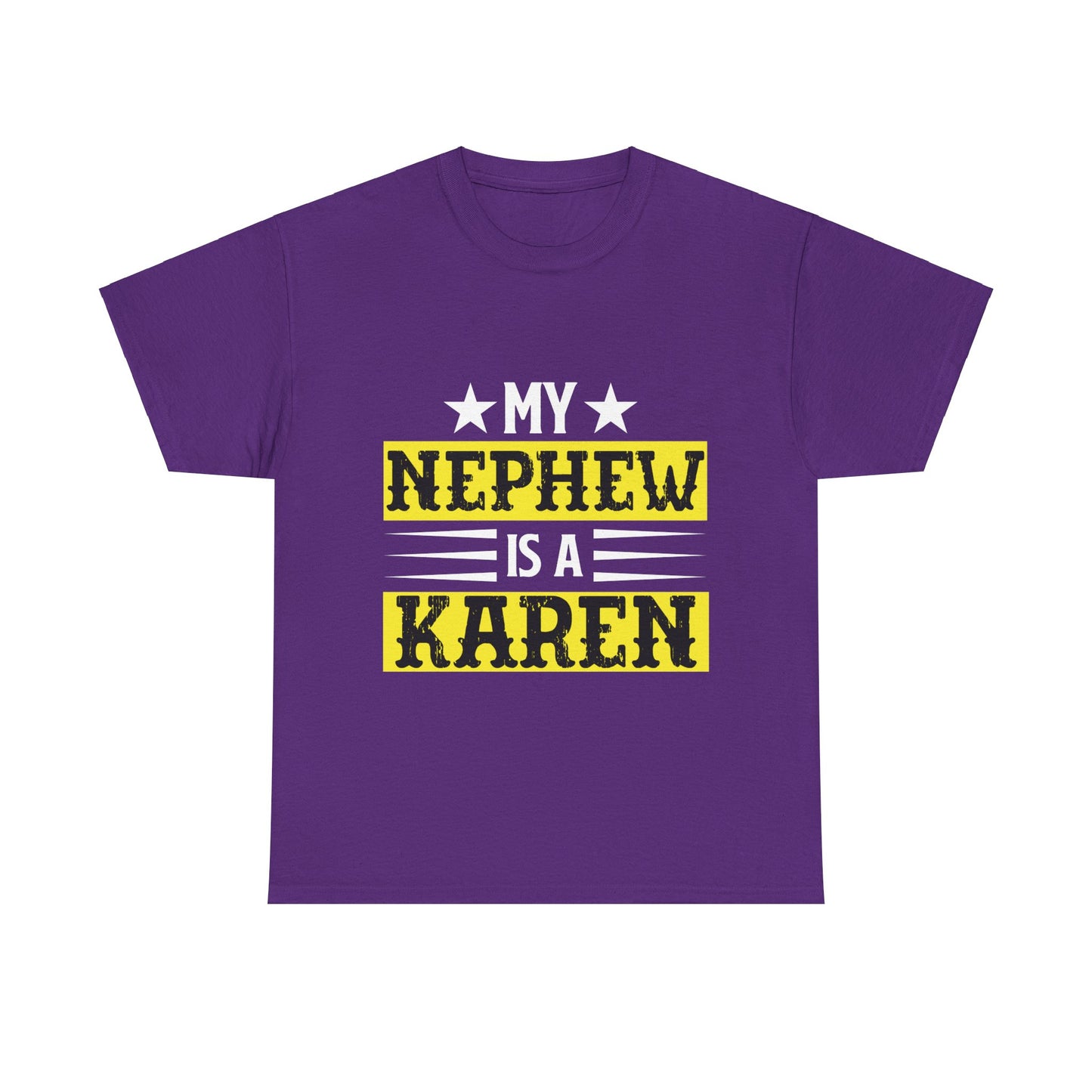 The Karens Collection T-shirts | Unisex Heavy Cotton Tee | My Nephew Is A Karen Printify