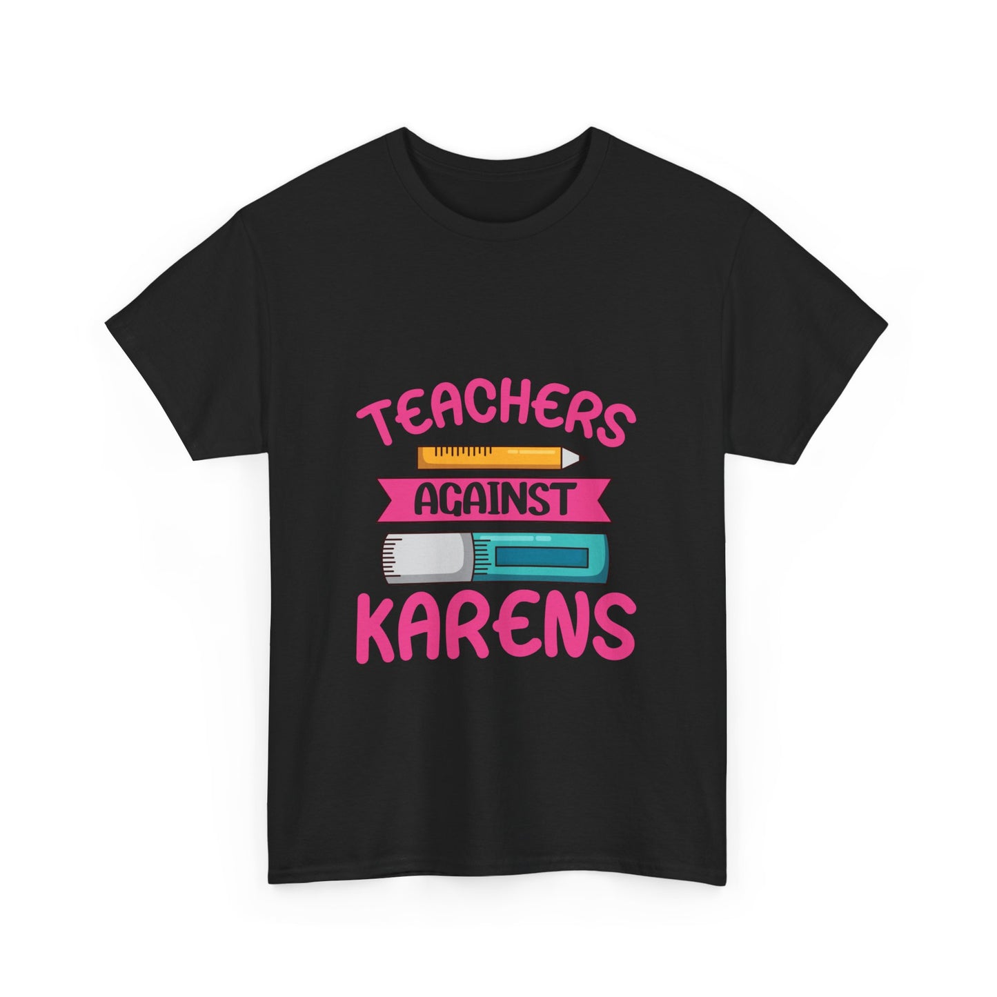 Teacher Humor Shirt For Gift - Teachers Against Karen