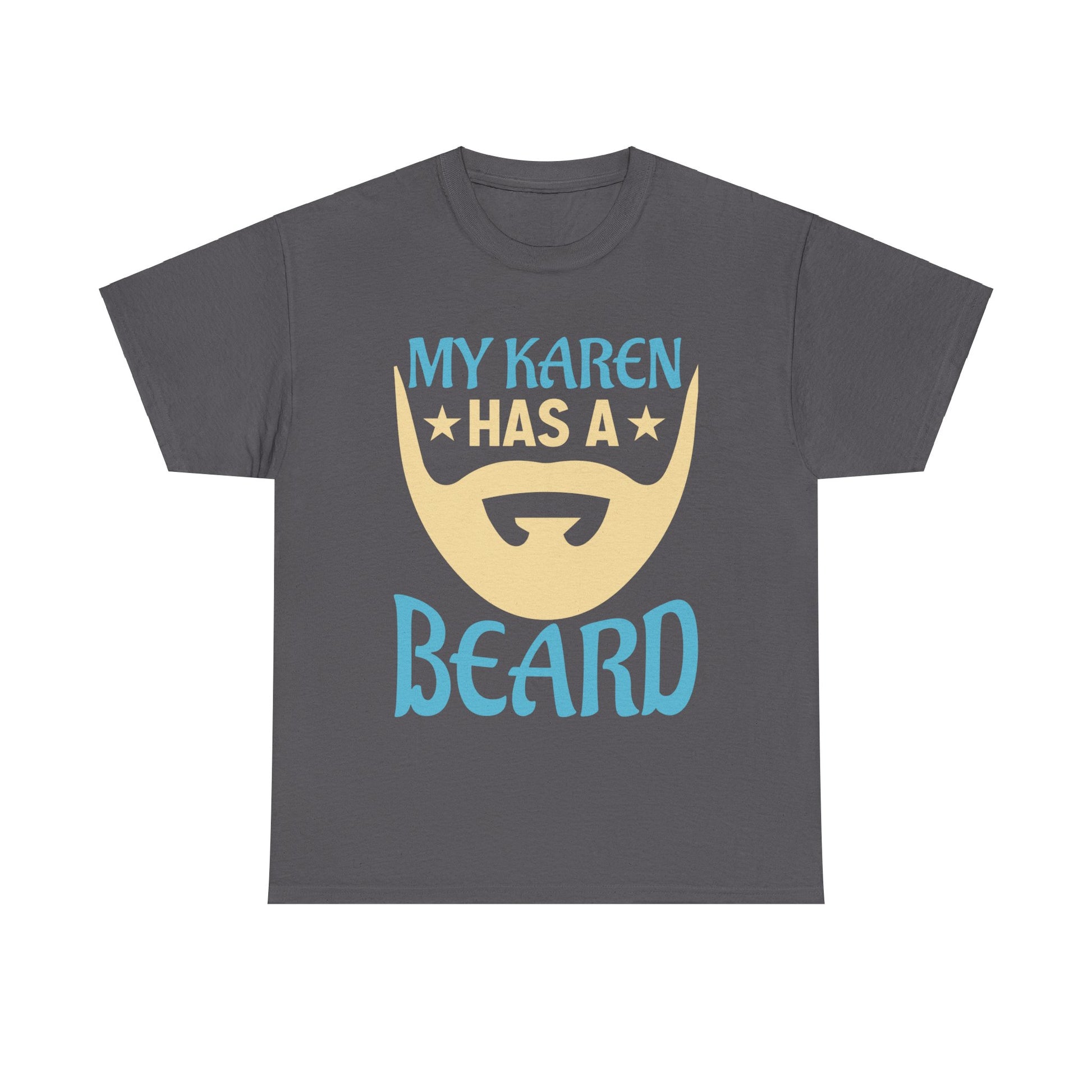 The Karens Collection T-shirts | Unisex Heavy Cotton Tee | My Karen Has A Beard Printify